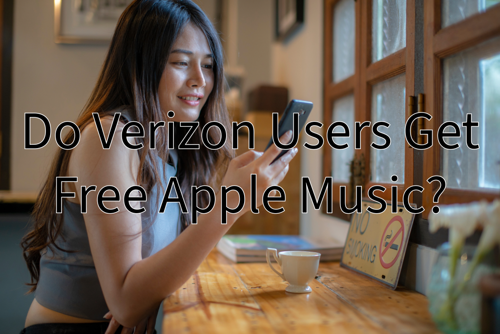 Do Verizon Users Get Free Apple Music?